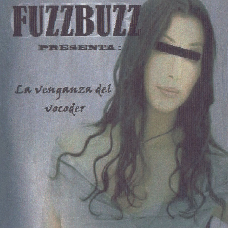 FuzzBuzz La Venganza Del Vocoder